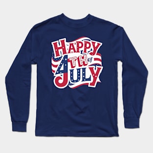 Happy 4Th of July American Independence Day Long Sleeve T-Shirt